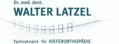 Dr. med. dent. WALTER LATZEL Fachzahnarzt für KIEFERORTHOPÄDIE