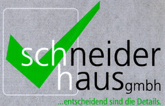 schneiderhausgmbh ...entscheidend sind die Details.