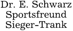 Dr. E. Schwarz Sportsfreund Sieger-Trank