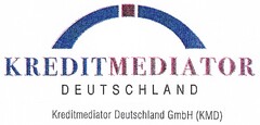 KREDITMEDIATOR DEUTSCHLAND Kreditmediator Deutschland GmbH (KMD)