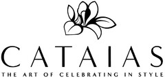 CATAIAS THE ART OF CELEBRATING IN STYLE