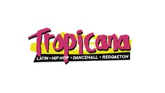 Tropicana LATIN HIP HOP DANCEHALL REGGAETON