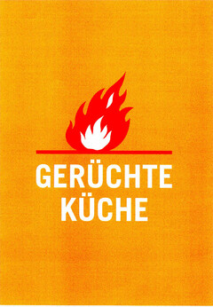 GERÜCHTE KÜCHE