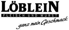 LÖBLEIN FLEISCH UND WURST ganz mein Geschmack