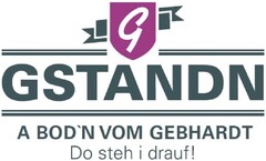 GSTANDN A BOD'N VOM GEBHARDT Do steh i drauf!