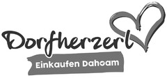 Dorfherzerl Einkaufen Dahoam