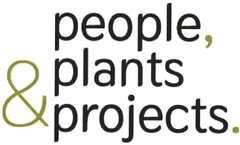 people, plants & projects.