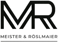 MR MEISTER & RÖSLMAIER