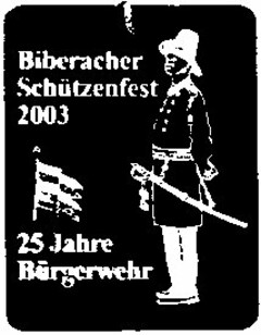 Biberacher Schützenfest 2003 25 Jahre Bürgerwehr