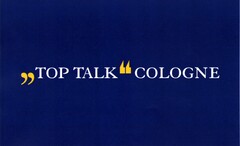 TOP TALK COLOGNE