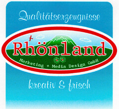Rhönland Marketing + Media Design GmbH Qualitätserzeugnisse kreativ & frisch
