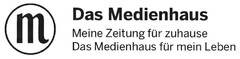 Das Medienhaus Meine Zeitung für zuhause Das Medienhaus für mein Leben