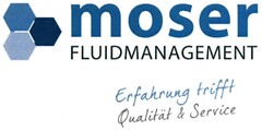 moser FLUIDMANAGEMENT Erfahrung trifft Qualität & Service