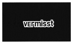 vermisst