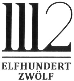 1112 ELFHUNDERTZWÖLF