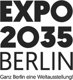 EXPO 2035 BERLIN Ganz Berlin eine Weltausstellung!
