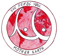 MOTHER EARTH SHE FEEDS YOU