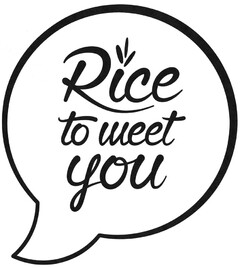 Rice to meet you