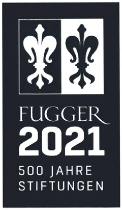 FUGGER 2021 500 JAHRE STIFTUNGEN