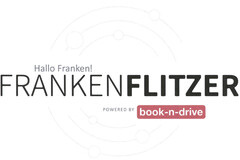 Hallo Franken! FRANKENFLITZER POWERED BY book-n-drive