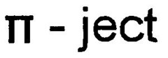 π-ject (griechisch)