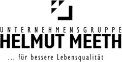 UNTERNEHMENSGRUPPE HELMUT MEETH ...für bessere Lebensqualität