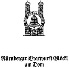 Nürnberger Bratwurst Glöckl am Dom