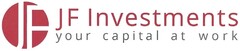 JF Investments your capital at work