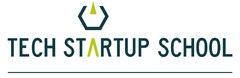 TECH STARTUP SCHOOL