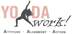 YO DA work! ATTITUDE · ALIGNMENT · ACTION