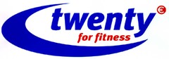 twenty for fitness