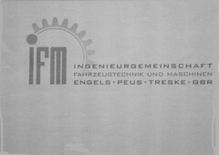 IFM INGENIEURGEMEINSCHAFT FAHRZEUGTECHNIK UND MASCHINEN ENGELS PEUS TRESKE GBR