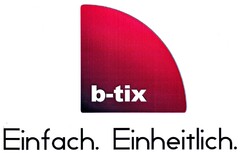 b-tix Einfach. Einheitlich.