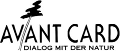 AVANT CARD DIALOG MIT DER NATUR