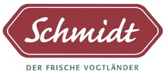 Schmidt DER FRISCHE VOGTLÄNDER
