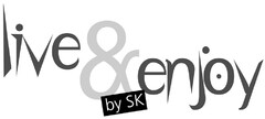 live & enjoy by SK