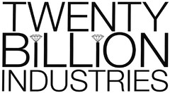 TWENTY BiLLiON INDUSTRIES