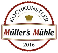 KOCHKÜNSTLER Müller´s Mühle 2016