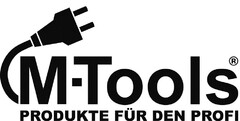 M-Tools PRODUKTE FÜR DEN PROFI