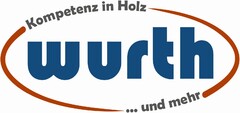 wurth Kompetenz in Holz ...und mehr