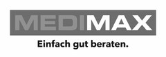 MEDIMAX Einfach gut beraten.