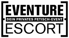 EVENTURE ESCORT DEIN PRIVATES FETISCH-EVENT