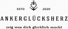 ESTD 2020 ANKERGLÜCKSHERZ zeig was dich glücklich macht