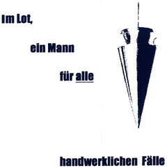 Im Lot, ein Mann für alle handwerklichen Fälle