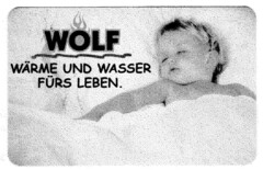 WOLF WÄRME UND WASSER FÜRS LEBEN.