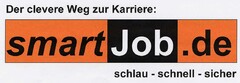 Der clevere Weg zur Karriere: smart Job.de schlau - schnell - sicher