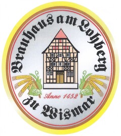 Brauhaus am Lohberg zu Wismar Anno 1452