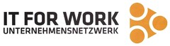 IT FOR WORK UNTERNEHMENSNETZWERK