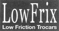 LowFrix Low Friction Trocars