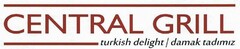 CENTRAL GRILL CENTRAL GRILL turkish delight / damak tadimiz